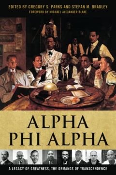 portada Alpha phi Alpha: A Legacy of Greatness, the Demands of Transcendence (en Inglés)