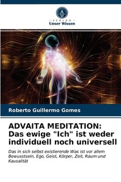 portada Advaita Meditation: Das ewige "Ich" ist weder individuell noch universell (in German)