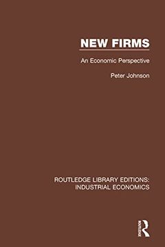 portada New Firms: An Economic Perspective (Routledge Library Editions: Industrial Economics) (in English)