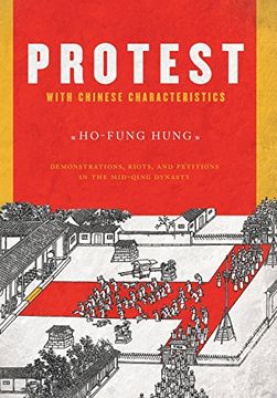 portada Protest With Chinese Characteristics: Demonstrations, Riots, and Petitions in the Mid-Qing Dynasty (en Inglés)