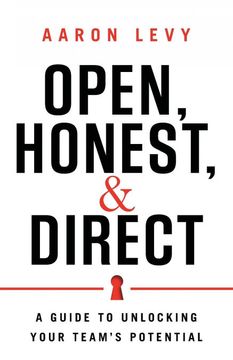 portada Open, Honest, and Direct: A Guide to Unlocking Your Team's Potential (en Inglés)