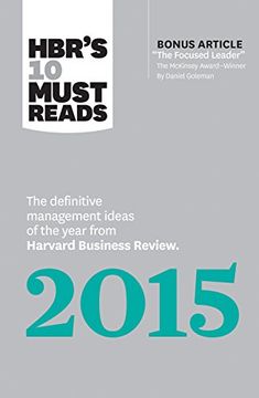 portada Hbr's 10 Must Reads 2015: The Definitive Management Ideas of the Year From Harvard Business Review (With Bonus Mckinsey AwardWinning Article "The Focused Leader") (Hbr's 10 Must Reads) (en Inglés)