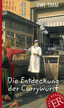 portada Die Entdeckung der Currywurst: Deutsche Lektüre für das 3. und 4. Lernjahr (in German)