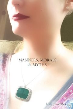 portada Manners, Morals & Myths (en Inglés)