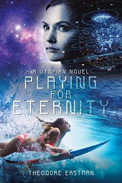 portada Playing for Eternity: A Utopian Novel (en Inglés)