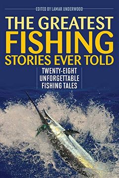portada The Greatest Fishing Stories Ever Told: Twenty-Eight Unforgettable Fishing Tales (en Inglés)