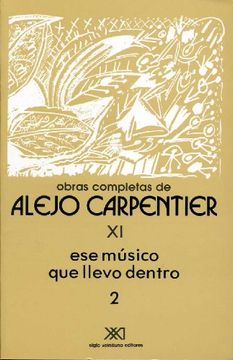 portada Obras Completas de Alejo Carpentier: Ese Músico que Llevo Dentro 2: 11 (Obras Completas