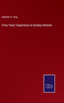 portada Forty Years' Experience in Sunday-Schools (en Inglés)
