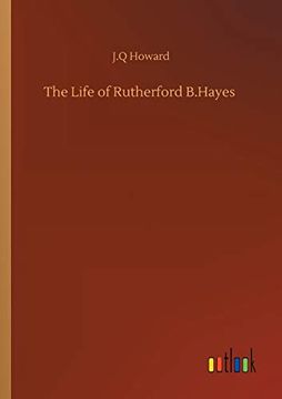portada The Life of Rutherford B. Hayes (in English)