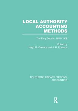 portada Local Authority Accounting Methods Volume 1 (Rle Accounting): The Early Debate 1884-1908