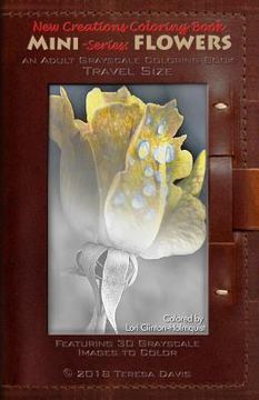 portada New Creations Coloring Book Series: Flowers Mini (en Inglés)