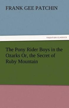 portada the pony rider boys in the ozarks or, the secret of ruby mountain (in English)