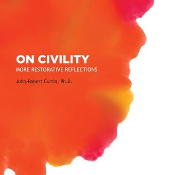 portada On Civility: More Restorative Reflections: Where has all the civility gone?