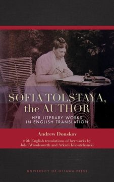 portada Sofia Tolstaya, the Author: Her Literary Works in English Translation (en Inglés)