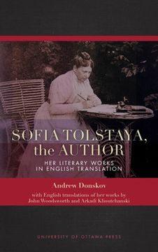 portada Sofia Tolstaya, the Author: Her Literary Works in English Translation 