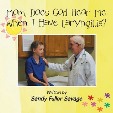 portada Mom, Does God Hear Me When I Have Laryngitis? (en Inglés)