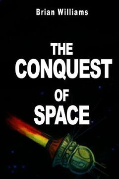 portada The Conquest of Space: Rockets and Space Travel (en Inglés)