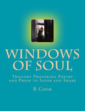 portada Windows of Soul: Thought Provoking Poetry and Prose to Savor and Share