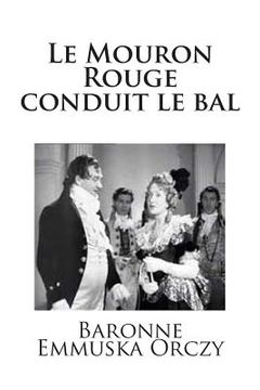 portada Le Mouron Rouge conduit le bal (en Francés)