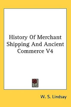 portada history of merchant shipping and ancient commerce v4 (en Inglés)