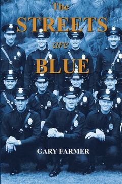 portada The Streets Are Blue: True Tales of Service from the Front Lines of the Los Angeles Police Department