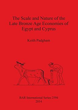 portada The Scale and Nature of the Late Bronze Age Economies of Egypt and Cyprus (BAR International Series)
