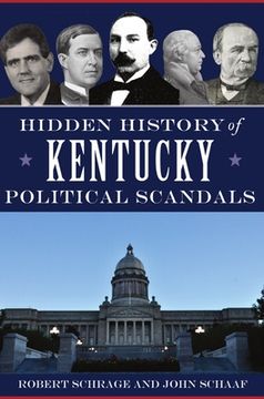 portada Hidden History of Kentucky Political Scandals (en Inglés)