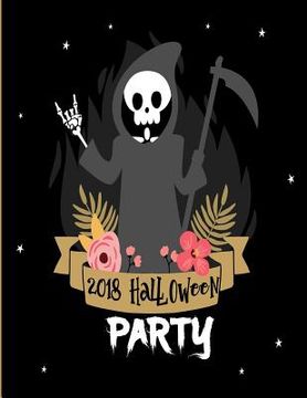 portada 2018 Halloween Party: Happy Halloween- A Haunted House- Halloween Trick or Treat- Halloween Celebrations and Ghost Festival / 8.5" x 11" Lar (en Inglés)