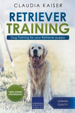 portada Retriever Training: Dog Training for Your Retriever Puppy (en Inglés)