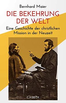 portada Die Bekehrung der Welt: Eine Geschichte der Christlichen Mission in der Neuzeit (in German)
