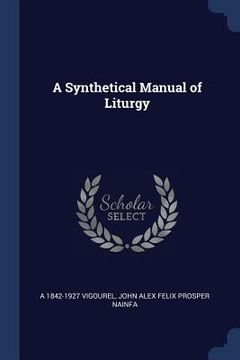 portada A Synthetical Manual of Liturgy (in English)