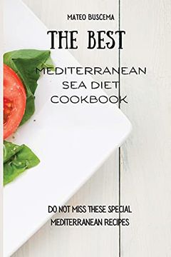 portada The Best Mediterranean sea Diet Cookbook: Do not Miss These Special Mediterranean Recipes (en Inglés)