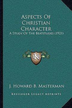 portada aspects of christian character: a study of the beatitudes (1921) (in English)