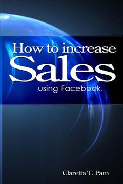 portada How to increase sales using Facebook. (en Inglés)