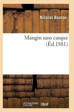 portada Mangin Sans Casque (en Francés)