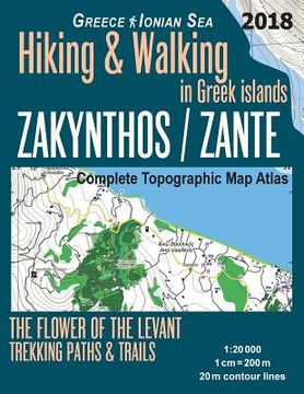 portada Zakynthos / Zante Complete Topographic Map Atlas 1: 20000 Greece Ionian Sea Hiking & Walking in Greek Islands The Flower of the Levant Trekking Paths (en Inglés)