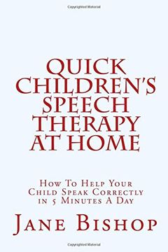 portada Quick Children'S Speech Therapy at Home: How to Help Your Child Speak Correctly in 5 Minutes a day (en Inglés)