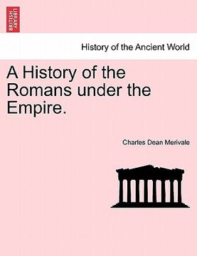 portada a history of the romans under the empire. (en Inglés)