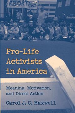 portada Pro-Life Activists in America Paperback: Meaning, Motivation, and Direct Action 