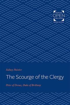 portada The Scourge of the Clergy: Peter of Dreux, Duke of Brittany (en Inglés)