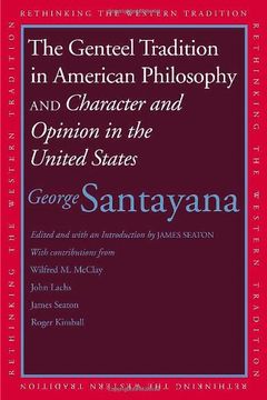portada The Genteel Tradition in American Philosophy and Character and Opinion in the United States (Rethinking the Western Tradition) (en Inglés)