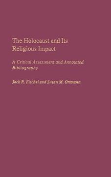 portada the holocaust and its religious impact: a critical assessment and annotated bibliography