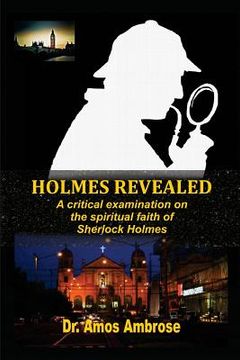 portada Holmes Revealed: A critical examination on the spiritual faith of Sherlock Holmes (en Inglés)