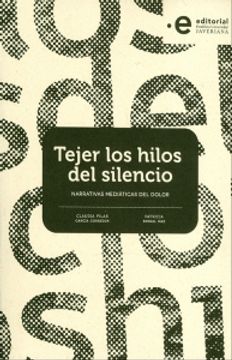 portada Tejer los Hilos del Silencio. Narrativas Mediáticas del Dolor