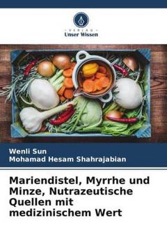 portada Mariendistel, Myrrhe und Minze, Nutrazeutische Quellen mit Medizinischem Wert (en Alemán)