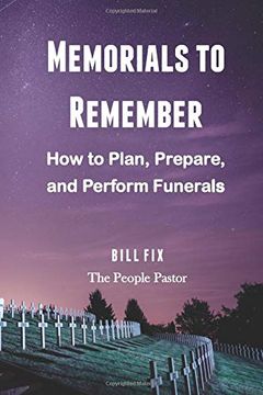 portada Memorials to Remember: How to Plan, Prepare, and Perform Funerals (en Inglés)
