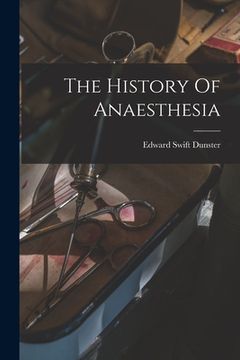portada The History Of Anaesthesia (en Inglés)
