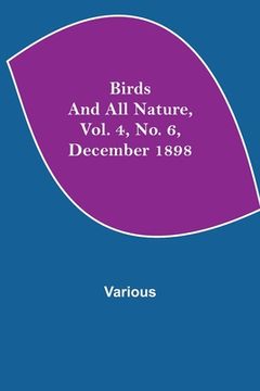 portada Birds and All Nature, Vol. 4, No. 6, December 1898 (en Inglés)