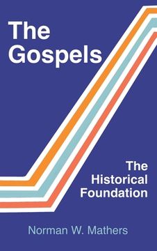 portada The Gospels The Historical Foundation (en Inglés)
