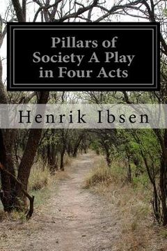 portada Pillars of Society A Play in Four Acts (en Inglés)